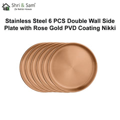 Stainless Steel 6 PCS Double Wall Side Plate with Rose Gold PVD Coating Nikki
